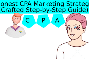 Honest CPA Marketing Strategy (Crafted Step-by-Step Guide)